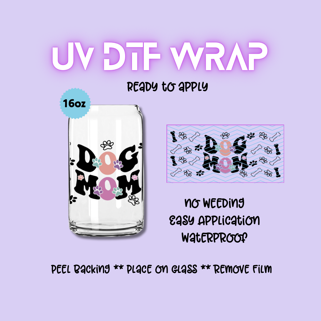 Dog Mom UV DTF DWRAP