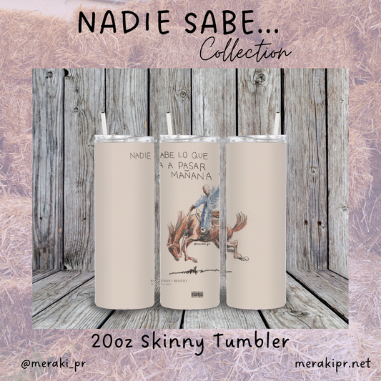 Nadie sabe 20oz Skinny Tumbler